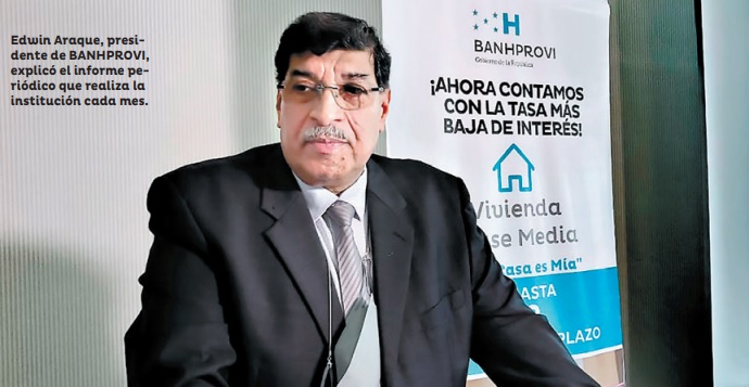 EDWIN ARAQUE, TITULAR DE BANHPROVI
Nuestra tasa del 4% para vivienda social con 30 años plazo es referente en América Latina